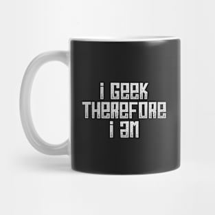 I Geek Mug